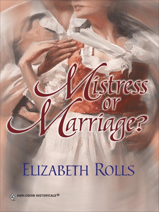 Title details for Mistress Or Marriage? by Elizabeth Rolls - Available